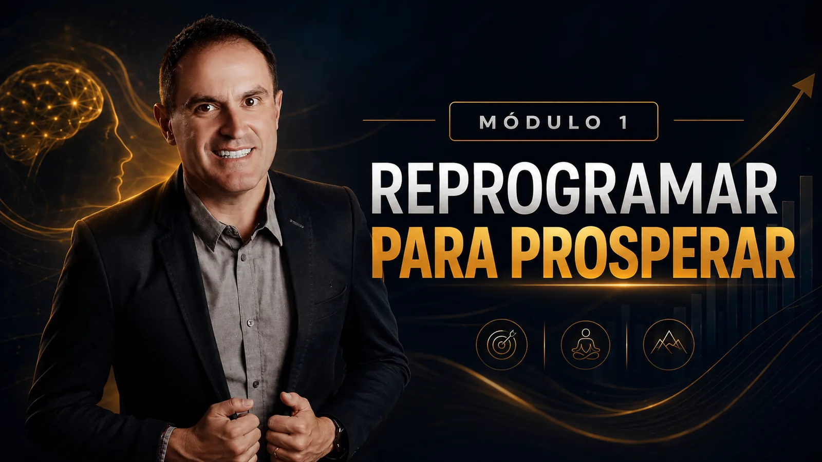 Módulo 1 — Reprogramar para Prosperar